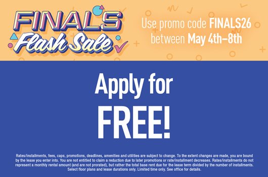 Finals Flash Sale. Use promo code FINALS26 between May 4th - 8th and apply for free!
