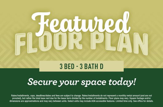 Featured Floor Plan: 3 Bed - 3 Bath D. Secure your space today!