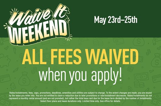 Waive It Weekend Flash Sale. Use promo code NOFEES26 5/23-5/25 and Apply For Free