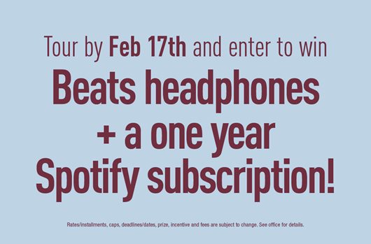 Tour by Feb 17th and enter to win Beats headphones + a one year Spotify subscription!