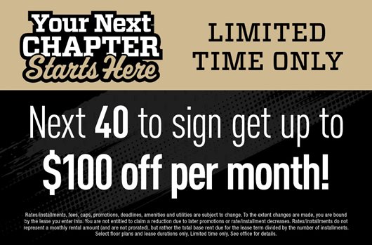 Your Next Chapter Starts Here | Limited Time Only - ext 40 to sign get up to $100 off per month! 