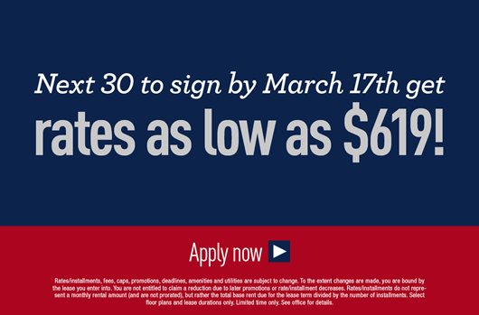 Next 30 to sign by March 17th get rates as low as $619! Apply Now>