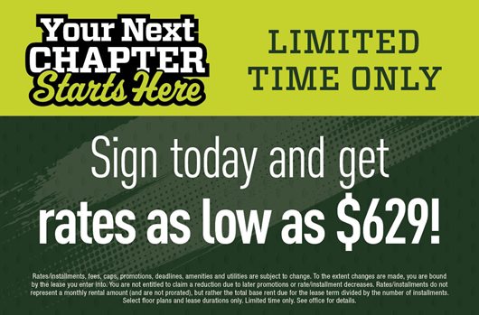 Your Next Chapter Starts Here | Limited Time Only | Sign today and get rates as low as $629!