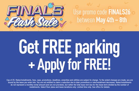 Finals FS Flash Sale Use promo code FINALS26 5/4 - 5/8 Free parking (Cap 25) + Apply for free