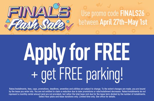 Finals Flash Sale/Spring/ Use promo code FINALS26 4/27-5/1 to apply for FREE + get free parking!