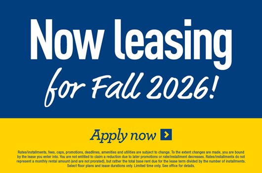 Now leasing for Fall 2026! Apply now >