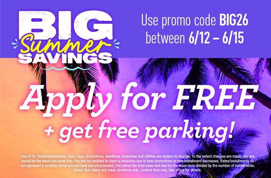 Big Summer Savings Flash Sale Use promo code BIG26 6/12 - 6/15 Apply for FREE + get free parking 