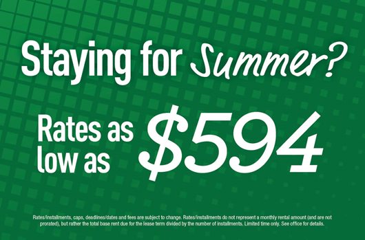 Staying for Summer? Rates as low as $594