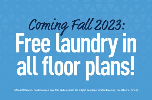 Coming Fall 2023: Free laundry in all floor plans!