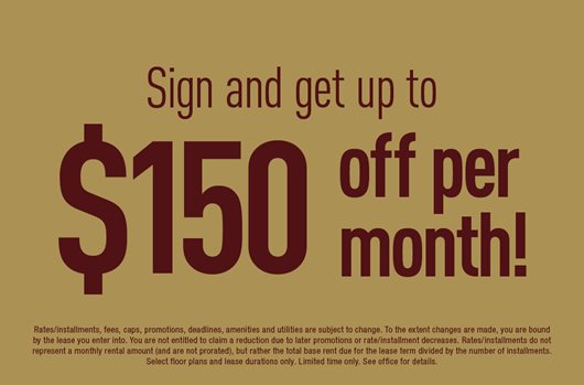 Sign and get up to $150 off per month!