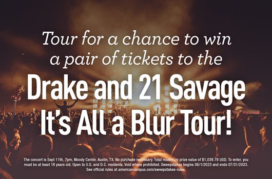 Tour for a chance to win a pair of tickets to the Drake and 21 Savage It's All a Blur Tour