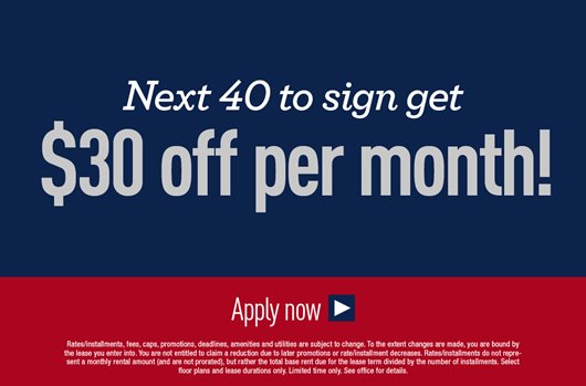 Next 40 to sign get $30 off per month! Apply Now>