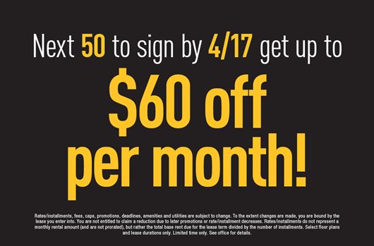 Next 50 to sign by April 17th get up to $60 off per month!