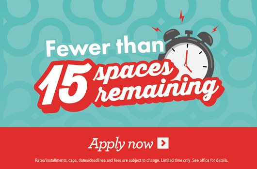 Fewer than 15 spaces available! Apply Now>