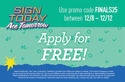 Finals Flash Sale. Use promo code FINALS25 Dec 8th - 12th and apply for FREE