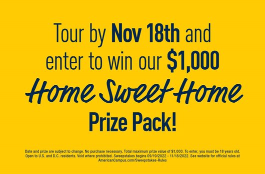 Tour by Nov 18th and enter to win our $1,000 Home Sweet home Prize Pack