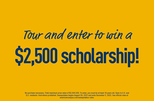 Tour and enter to win a $2500 scholarship! 