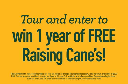 Tour and enter to win a year of Raising Cane's!
