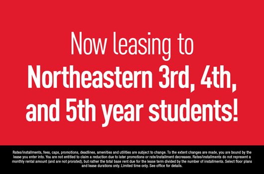 Now Leasing to Northeastern 3rd, 4th, and 5th year students!