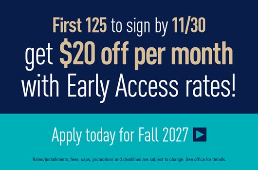 First 125 to sign by 11/30 get $20 off per month with Early Access Rates!