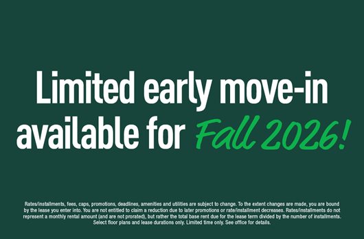Limited early move in available for Fall 2026!
