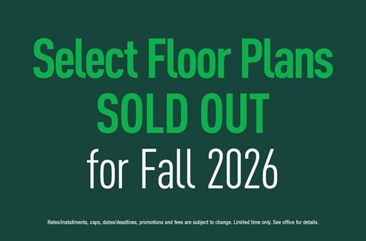 Select Floor Plans Sold Out for Fall 2026
