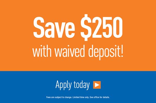 Save $250 with waived deposit!