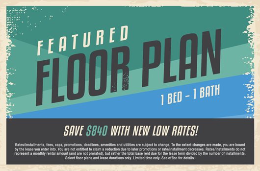 Featured Floor Plan: 1 bed - 1 bath. Save $840 with new low rates!