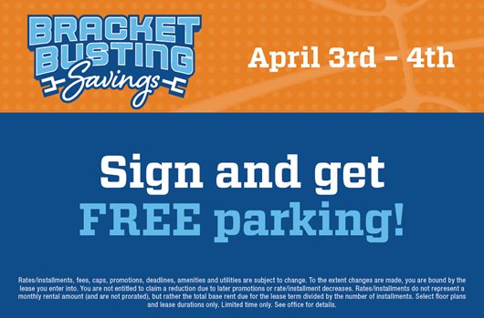 Bracket Busting Savings. April 3rd - 4th. Sign and get free parking!