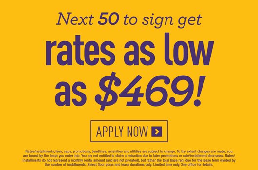 The next 50 to sign get rates as low as $469! Apply now >