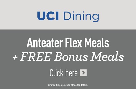 UCI Dining - Anteater Flex Meals + FREE Bonus Meals - Click Here>