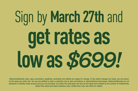 Sign by March 27th and get rates as low as $699