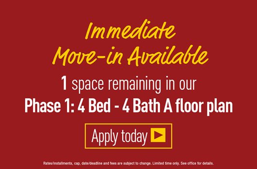 Immediate move-in available!1 space remaining in our Phase 1: 4 Bed - 4 Bath A floor plan.  Apply now>