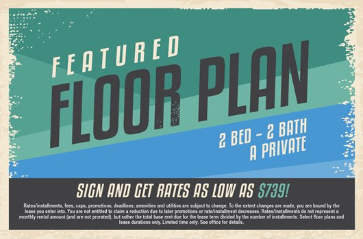 Featured Floor Plan: 2 bed - 2 bath A Private. Sign and get rates as low as $739!