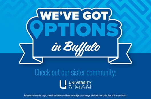 We've got options in Buffalo. Check out our sister community: University Village at Sweethome