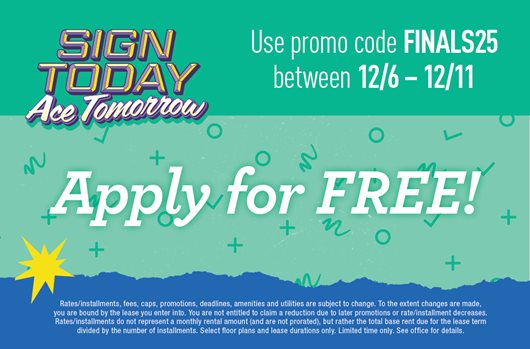 Sign Today Ace Tomorrow | Use promo code FINALS25 between Dec 6th - 11th and apply for FREE!