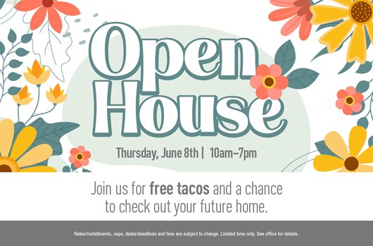 Open House | June 8th | 10am-7pm | Join us for free tacos and a chance to check out your future home!