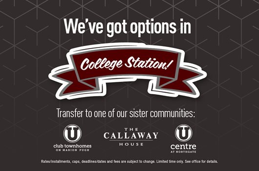 We've got options in College Station! Transfer to one of our sister communities.
