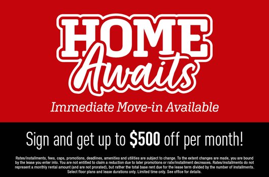 Home Awaits IMI Sign for immediate move in and get up to $500 off per month!