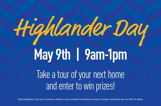 Highlander Day | May 9th | 9am-1pm | Take a tour of your future home and enter to win prizes!