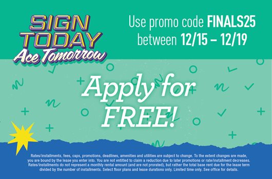 Finals Flash Sale. Use promo code FINALS25 Dec 15th - 19th and apply for FREE