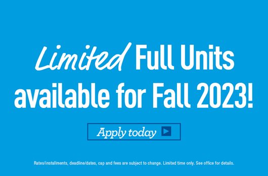 Limited Full Units available for Fall 2023!