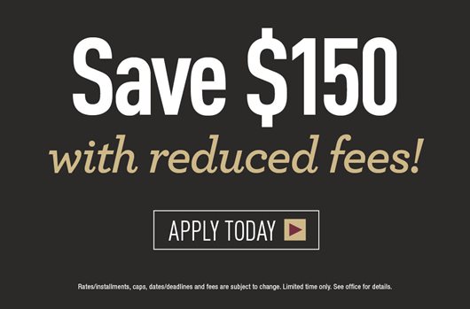 Save $150 with reduced fees