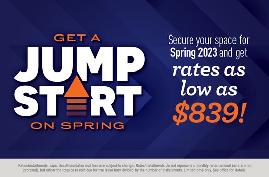 Get a jump start on spring! Secure your space for Spring 2023 and get rates as low as $839!
