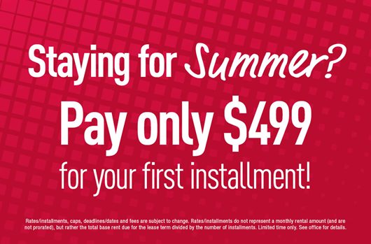 Sign for Summer and only pay $499 for your first installment!