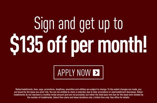 Sign and get up to $135 off per month! Apply Now>