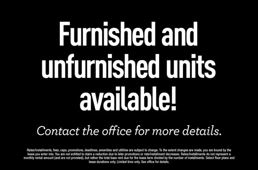 Furnished and unfurnished units available!