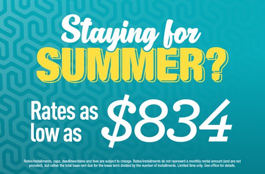 Stay for Summer? Rates as low as $834