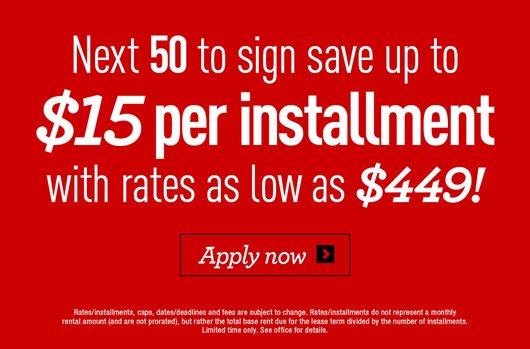 The next 50 to sign save up to $15 per installment with rates as low as $449!