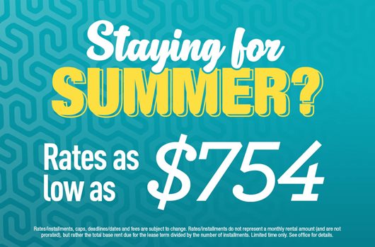 Staying for Summer? Rates as low as $754